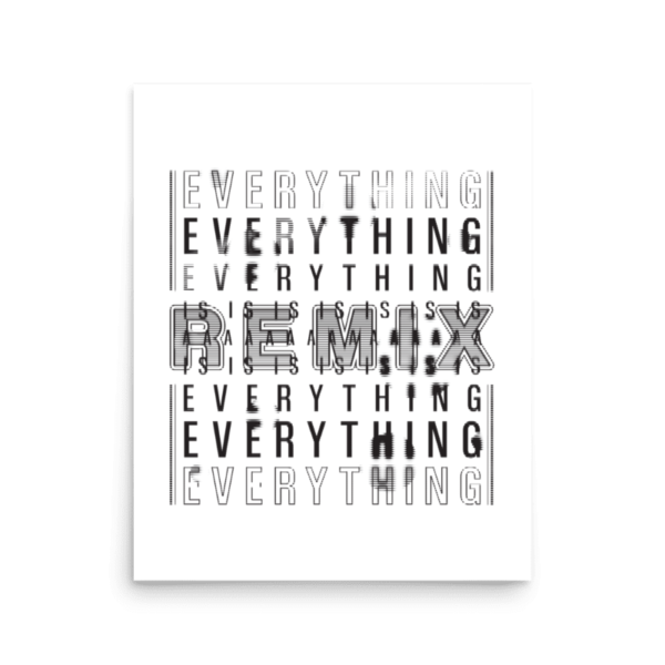 paper poster everything is a remix