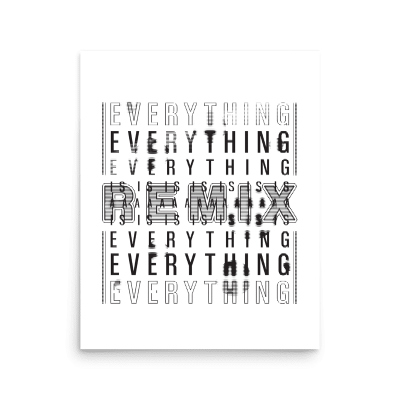 paper poster everything is a remix