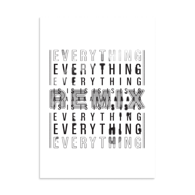 paper poster everything is a remix